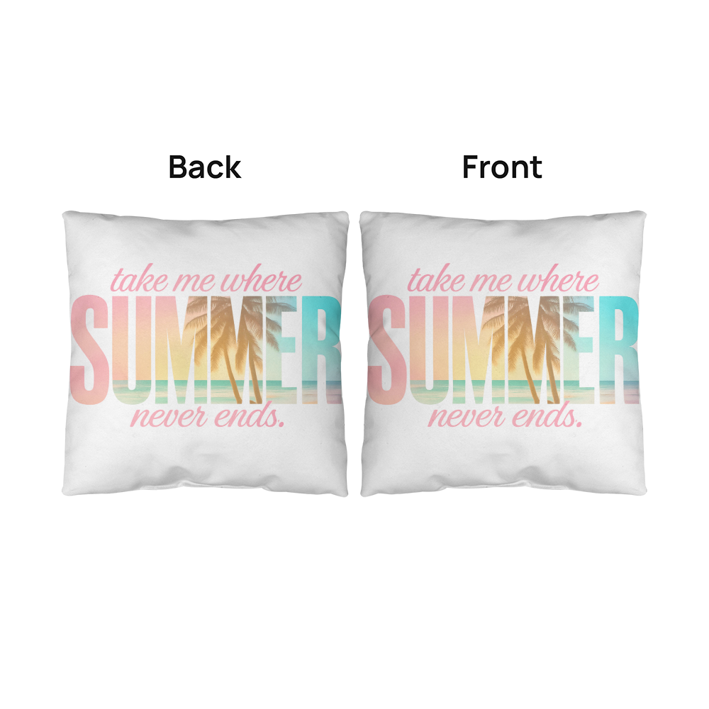 Take Me Where Summer Never Ends Indoor/Outdoor pillow