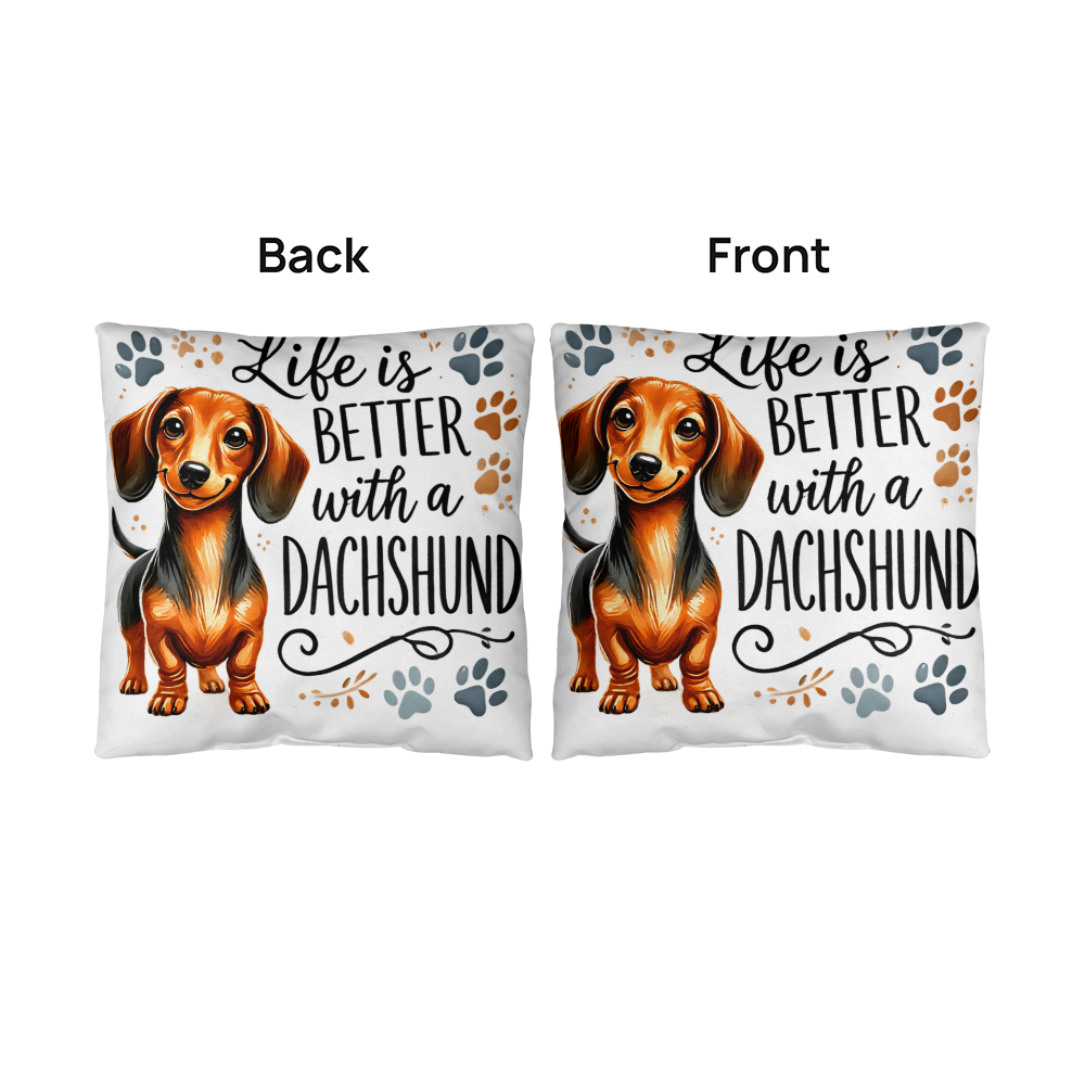 Life is Better with a Dachshund Indoor/Outdoor pillow